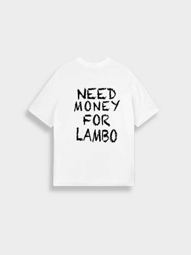 Need Money For Lambo Tee