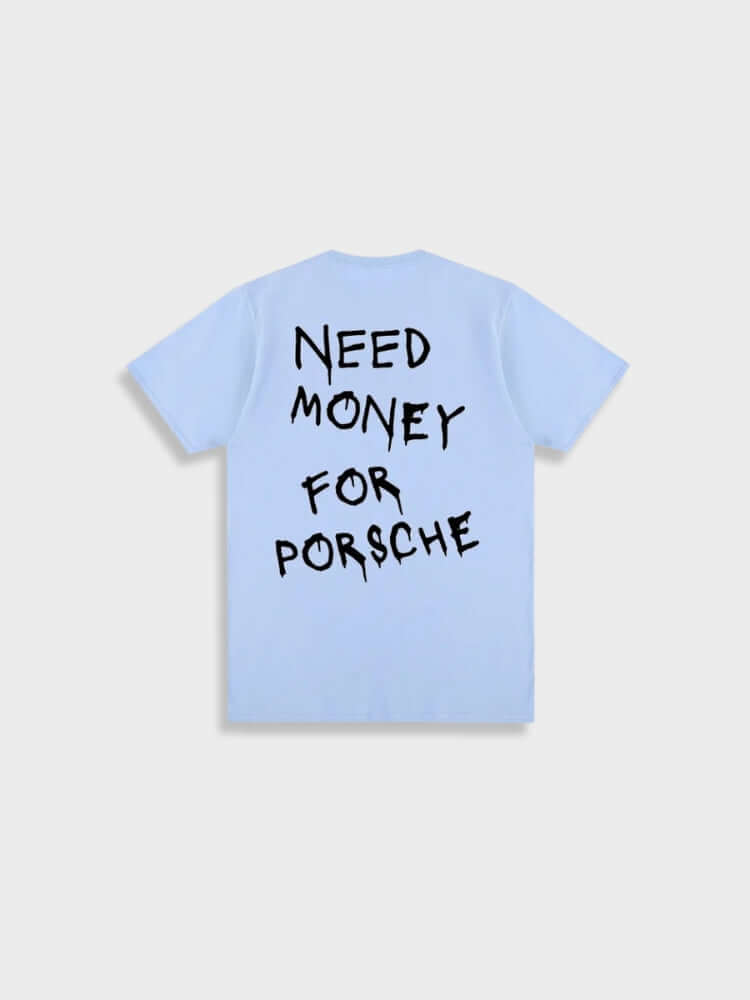 Need Money for Porsche Tee